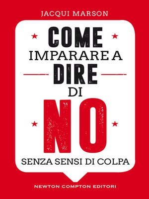 cover image of Come imparare a dire di no senza sensi di colpa